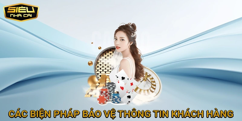 Các Biện pháp Bảo vệ Thông tin Khách hàng tại SIEUNHACAI