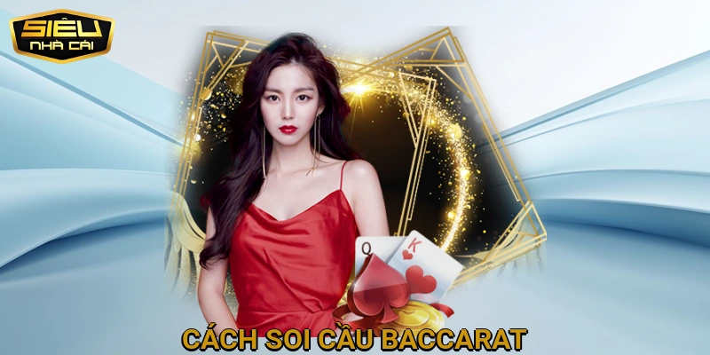 CÁCH SOI CẦU BACCARAT