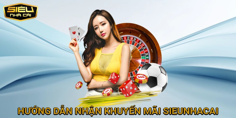 Hướng Dẫn Tham Gia và Nhận Khuyến Mãi SIEUNHACAI Hiệu Quả