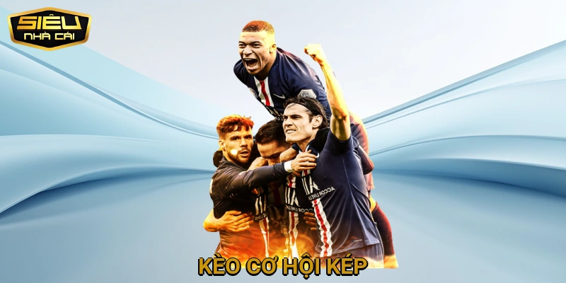 Kèo Cơ Hội Kép