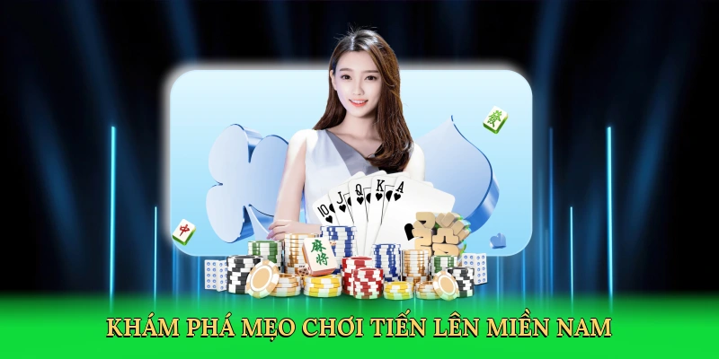 kham-pha-meo-choi-tien-len-mien-nam-2
