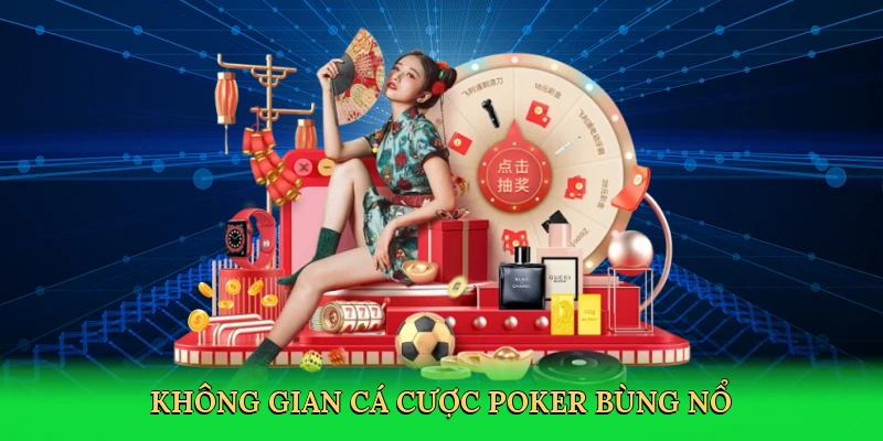 khong-gian-ca-cuoc-poker-bung-no-3
