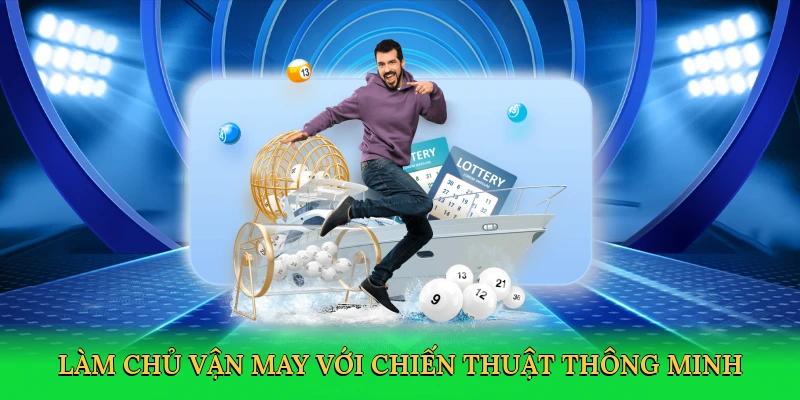 Làm chủ vận may với chiến thuật thông minh