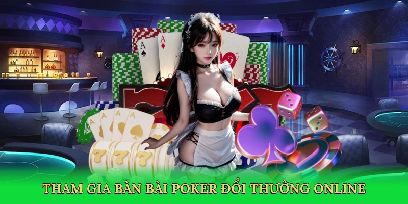 tham-gia-ban-bai-poker-doi-thuong-online-2