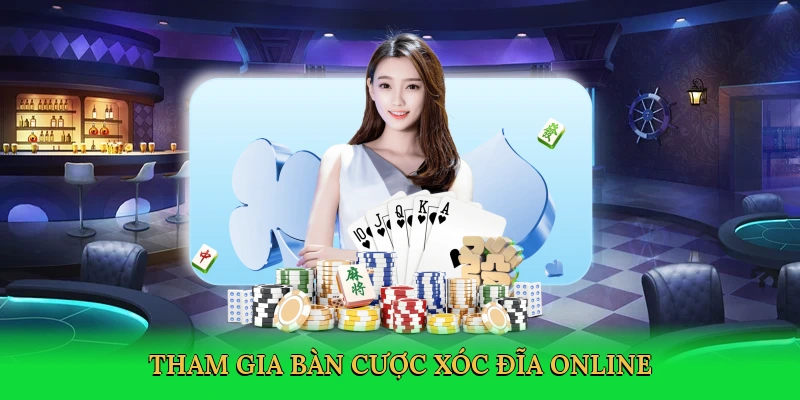 tham-gia-ban-cuoc-xoc-dia-online-2