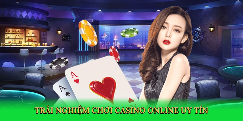 trai-nghiem-choi-casino-online-uy-tin-2