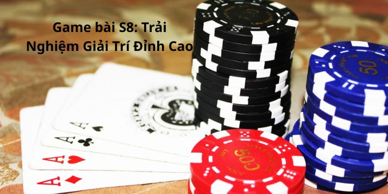 game-bai-s8